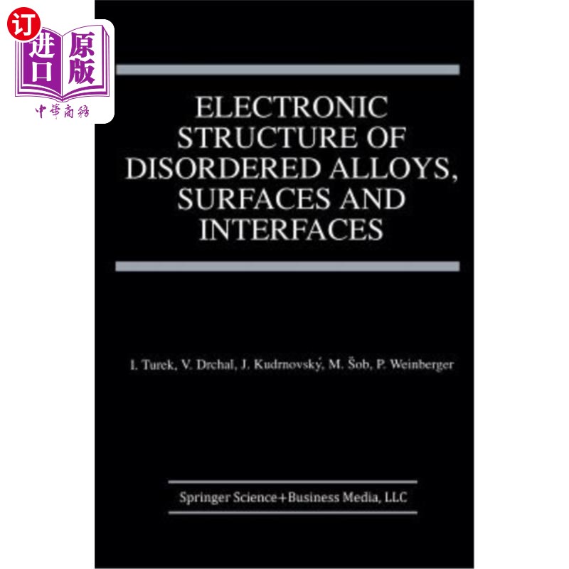 海外直订Electronic Structure of Disordered Alloys, Surfaces and Interfaces 无序合金、表面和界面的电子结构