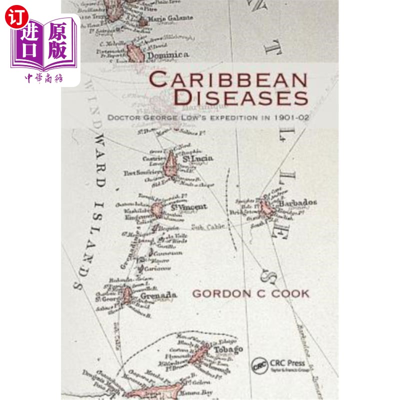 海外直订医药图书Caribbean Diseases: Doctor George Low's Expedition in 1901-02 加勒比疾病:1901-02年乔治·洛医生的探险