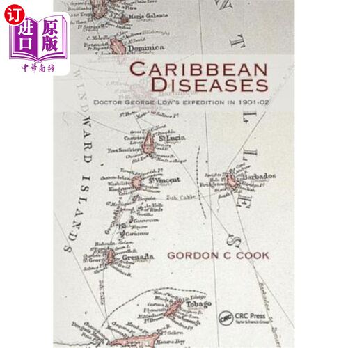 海外直订医药图书Caribbean Diseases: Doctor George Low's Expedition in 1901-02 加勒比疾病:1901-02年乔治·洛医生的探险