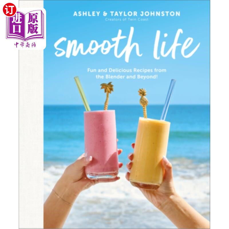 海外直订Smooth Life: Fun and Delicious Recipes from the Blender and Beyond!: A Cookbook 顺利的生活:有趣和美味的食