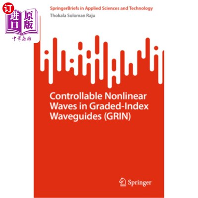 海外直订Controllable Nonlinear Waves in Graded-Index Waveguides (Grin) 梯度折射率波导中的可控非线性波（Grin）