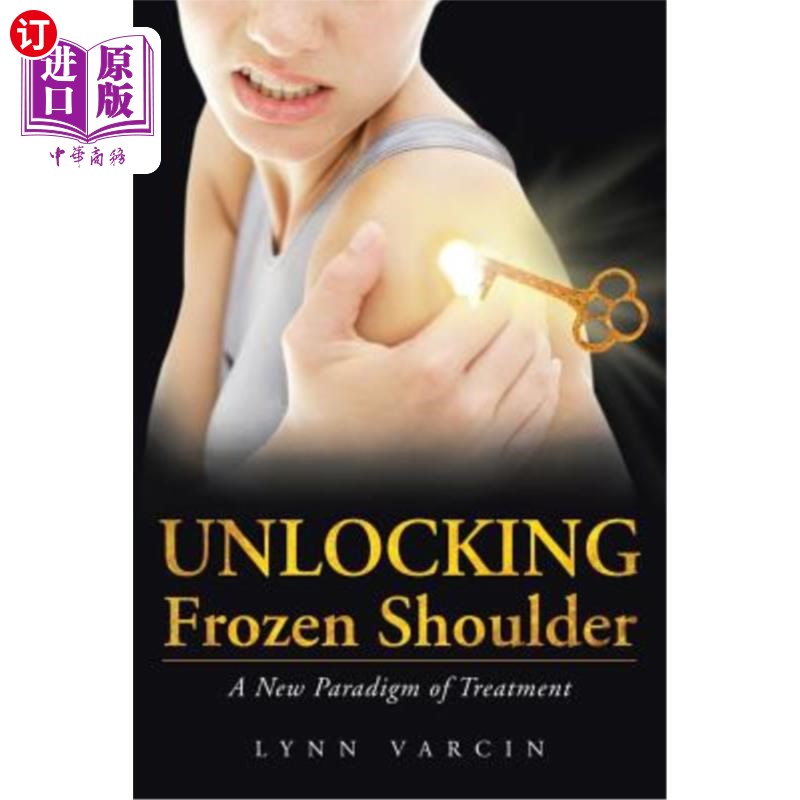 海外直订医药图书Unlocking Frozen Shoulder: A New Paradigm of Treatment 解除肩周炎：一种新的治疗模式