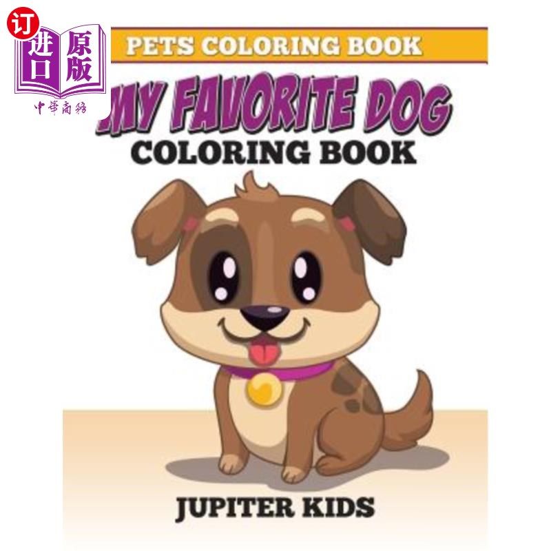 海外直订Pets Coloring Book: My Favorite Dog Coloring Book 宠物染色书：我最喜欢的狗染色书