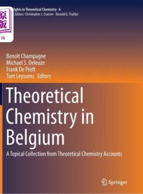 海外直订Theoretical Chemistry in Belgium: A Topical Collection from Theoretical Chemistr 比利时的理论化学：从理论化