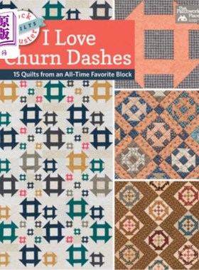 海外直订Block-Buster Quilts - I Love Churn Dashes: 15 Quilts from an All-Time Favorite B 畅销棉被-我喜欢搅拌线:15个