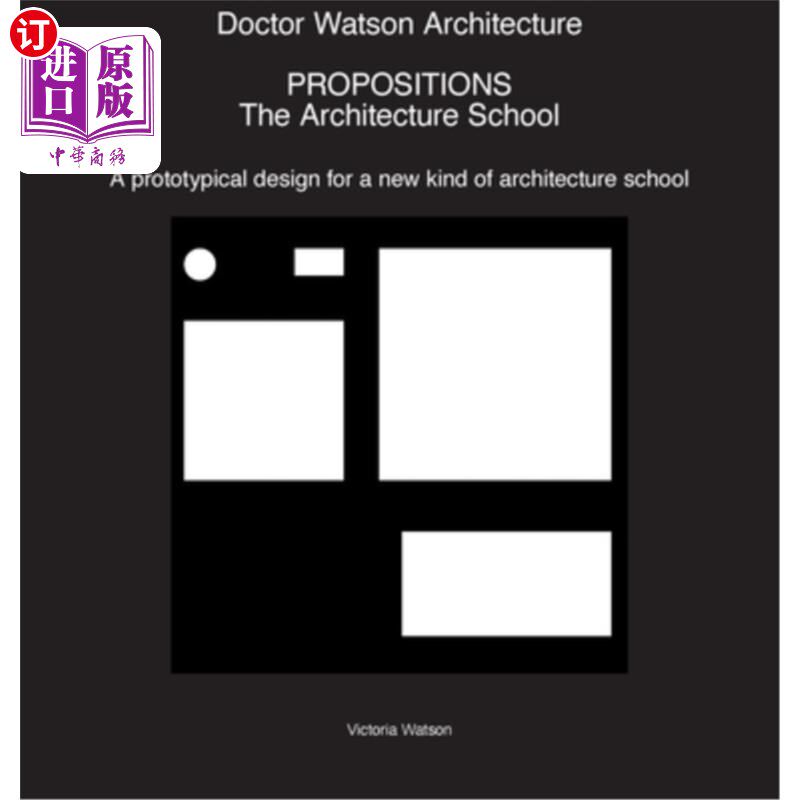 海外直订Doctor Watson Architecture Propositions: The Architecture School 沃森博士建筑命题：建筑学派