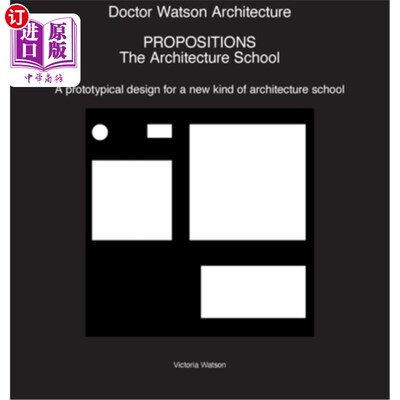 海外直订Doctor Watson Architecture Propositions: The Architecture School 沃森博士建筑命题：建筑学派