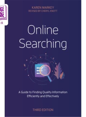 海外直订Online Searching: A Guide to Finding Quality Information Efficiently and Effecti 在线搜索:高效和有效地查找