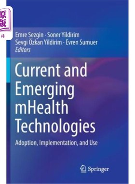 海外直订医药图书Current and Emerging Mhealth Technologies: Adoption, Implementation, and Use 当前和新兴移动医疗技术