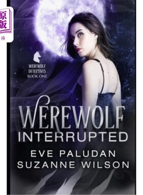 海外直订Werewolf Interrupted: A Paranormal Women's Mystery Novel 狼人被打断:一部超自然女性推理小说
