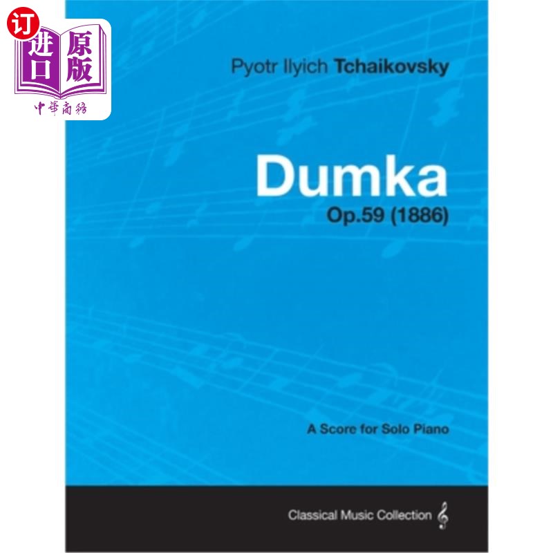 海外直订Dumka - A Score for Solo Piano Op.59 (1886) Dumka -钢琴独奏乐谱Op.59 (1886)