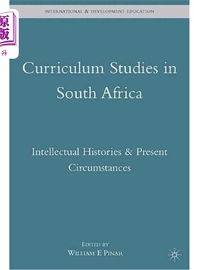 海外直订Curriculum Studies in South Africa: Intellectual Histories and Present Circumsta 南非课程研究：知识历史与现