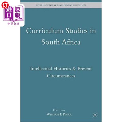 海外直订Curriculum Studies in South Africa: Intellectual Histories and Present Circumsta 南非课程研究：知识历史与现