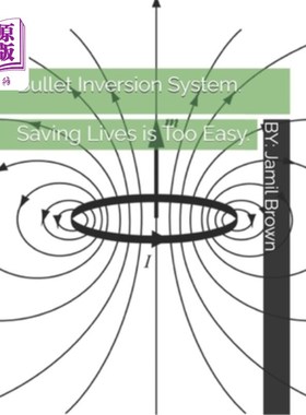 海外直订Bullet Inversion System. Saving Lives is Too Easy. 子弹反转系统。拯救生命太容易了。
