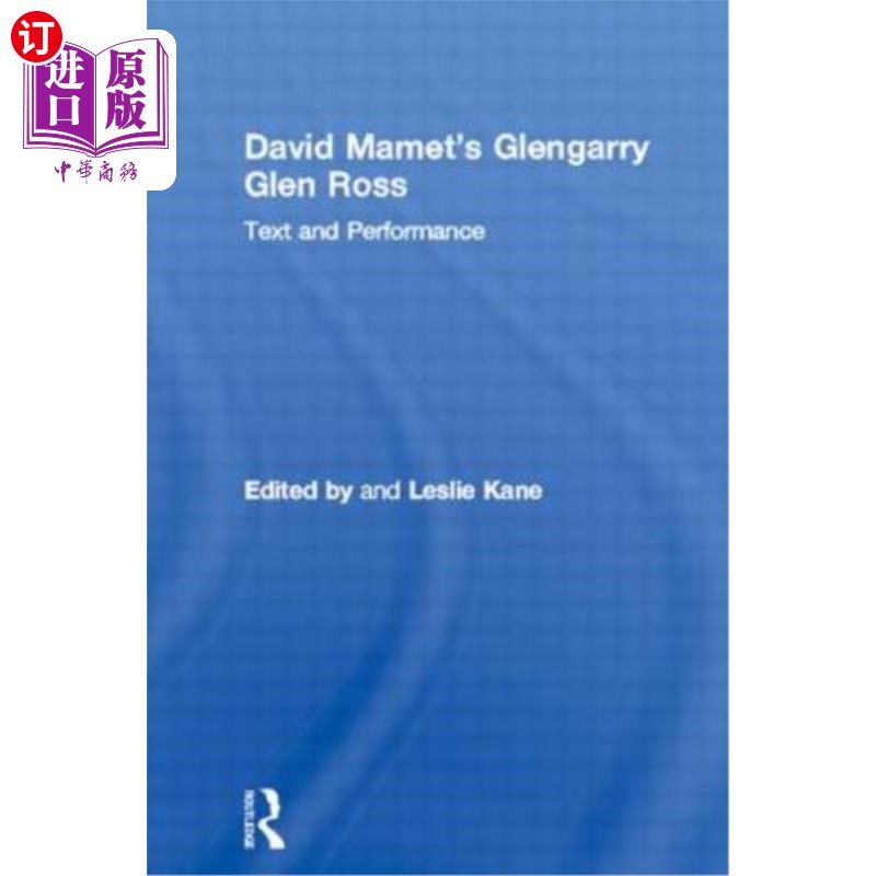 海外直订David Mamet's Glengarry Glen Ross: Text and Performance 大卫·马梅特的格伦加里·格伦·罗斯：文本与表演