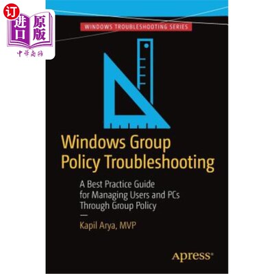 海外直订Windows Group Policy Troubleshooting: A Best Practice Guide for Managing Users a Windows组策略