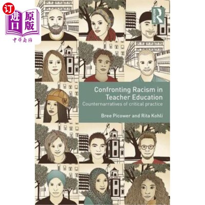 海外直订Confronting Racism in Teacher Education: Counternarratives of Critical Practice 教师教育中的种族主义：批判
