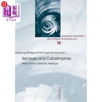 海外直订Semiosis and Catastrophes: René Thom's Semiotic Heritage 符号学与灾难;再现汤姆的符号学遗产