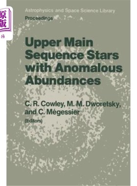 海外直订Upper Main Sequence Stars with Anomalous Abundances: Proceedings of the 90th Col 具有异常丰度的上主序恒星：