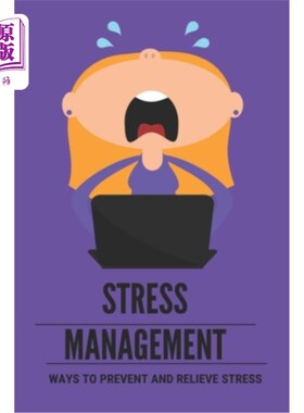 海外直订医药图书Stress Management: Ways To Prevent And Relieve Stress: Effects Of Managing Stres 压力管理：预防和缓