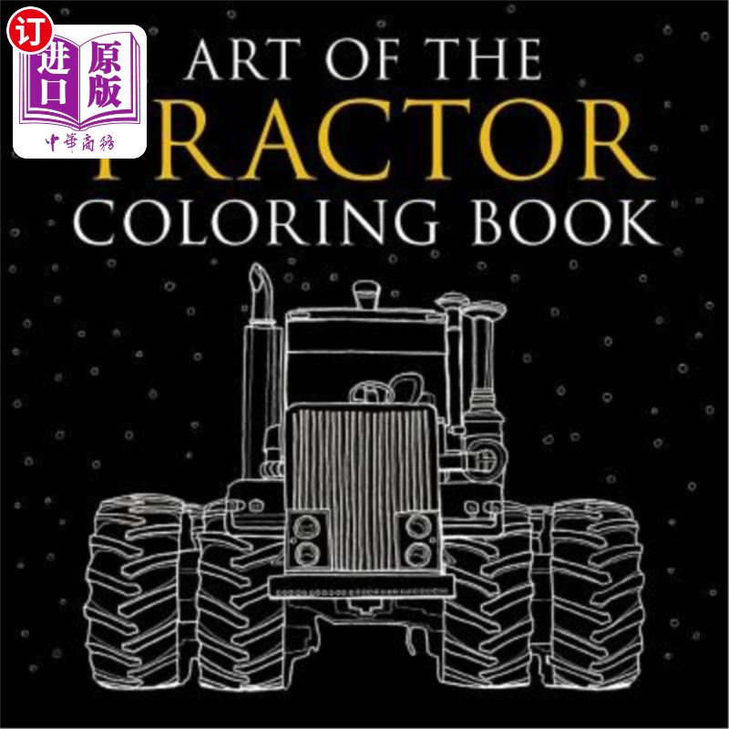 海外直订Art of the Tractor Coloring Book: Ready-To-Color Drawings of John Deere, Interna 拖拉机着色书的艺术:约翰迪