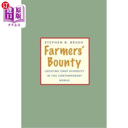 海外直订Farmers' Bounty: Locating Crop Diversity in the Contemporary World 农民的慷慨：在当代世界定位作物多样性