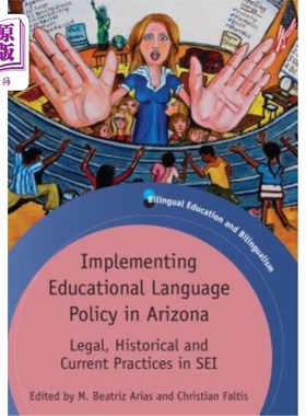 海外直订Implementing Educational Language Policy in Arizona: Legal, Historical and Curre 在亚利桑那州实施教育语言政