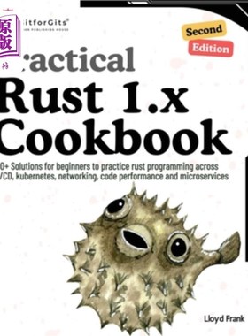 海外直订Practical Rust 1.x Cookbook, Second Edition: 100+ Solutions for beginners to pra 实用锈x Cookb
