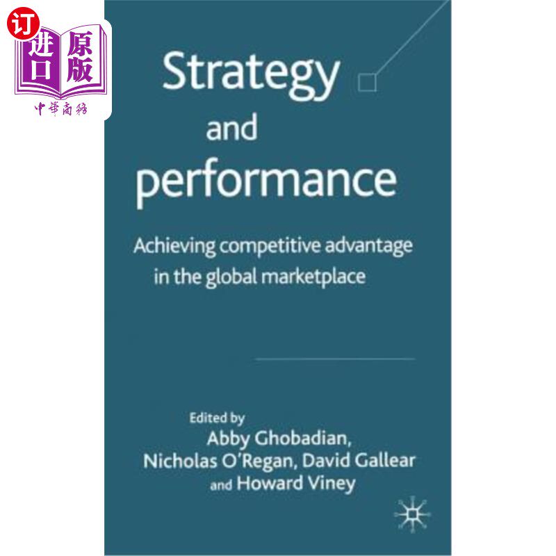 海外直订Strategy and Performance: Achieving Competitive Advantage in the Global Marketpl 战略与绩效:在全球市场中取