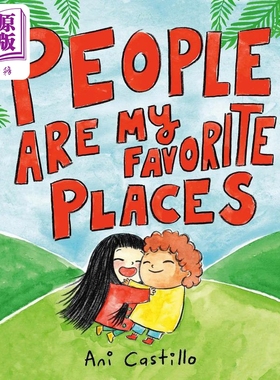 我喜欢的地方 Ani Castillo People Are My Favorite Places 英文原版 儿童绘本故事图画书 精装精品绘本进口图书【中商原版?