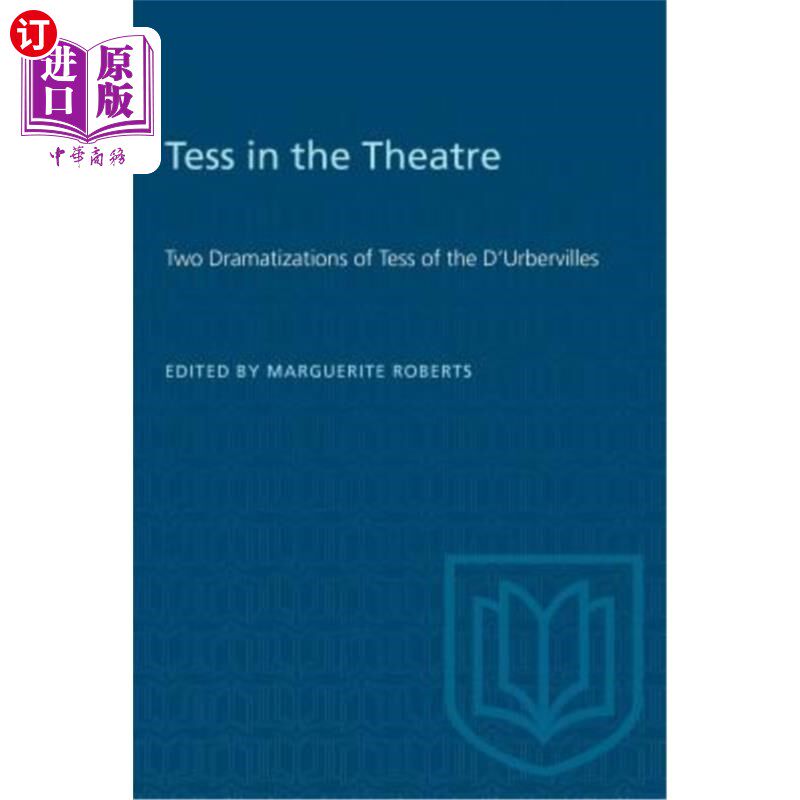 海外直订Tess in the Theatre: Two Dramatizations of Tess of the D'Urbervilles 剧院中的苔丝:德伯家苔丝的两部戏剧