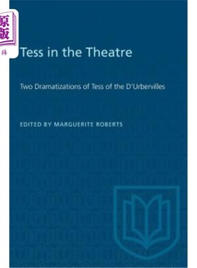 海外直订Tess in the Theatre: Two Dramatizations of Tess of the D'Urbervilles 剧院中的苔丝：德伯家苔丝的两部戏剧