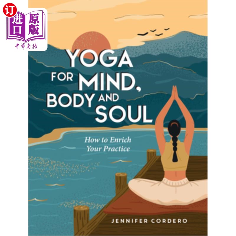 海外直订Yoga for Mind, Body and Soul: How to Enrich Your Practice 心灵,身体和灵魂的瑜伽:如何丰富你的练习