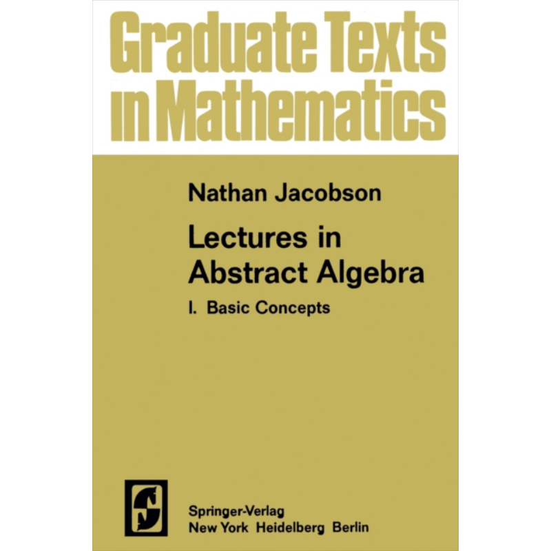 现货 抽象代数讲义1 基本概念第1版 Lectures in Abstract Algebra I Basic Concepts 英文原版 N Jacobson【中商原版】
