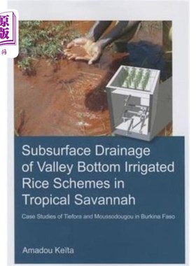 海外直订Subsurface Drainage of Valley Bottom Irrigated R... 热带大草原河谷灌溉水稻计划的地下排水