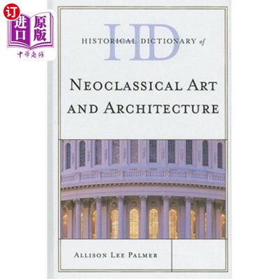 海外直订Historical Dictionary of Neoclassical Art and Architecture 新古典主义艺术与建筑历史词典
