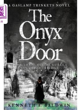 海外直订The Onyx Door: A Gaslamp Trinkets Novel 玛瑙门：煤气灯饰品小说