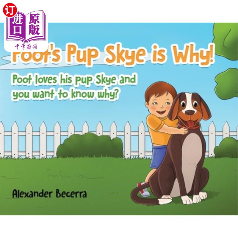海外直订Poot's Pup Skye is Why!: Poot loves his pup Skye and you want to know why? 普特的小狗天空是为什么！Poot爱他