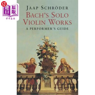 Violin Works 海外直订Bach Guide Solo Performer 巴赫独奏小提琴作品：表演者指南