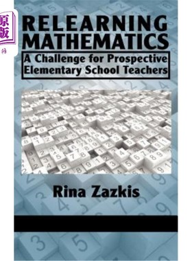 海外直订Relearning Mathematics: A Challenge for Prospective Elementary School Teachers ( 数学再学习：未来小学教师面