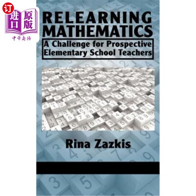 海外直订Relearning Mathematics: A Challenge for Prospective Elementary School Teachers ( 数学再学习：未来小学教师面