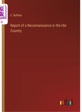 海外直订Report of a Reconnaissance in the Ute Country 乌特国侦察报告