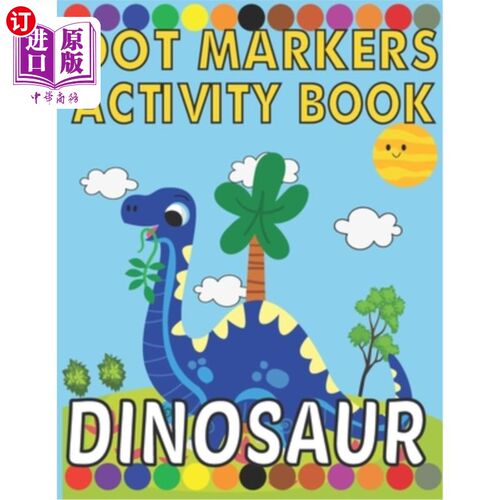 海外直订dinosaur dot marker activity book: Activity Books for Kids, Toddlers, Preschoole 恐龙点标记活动书:儿童活动