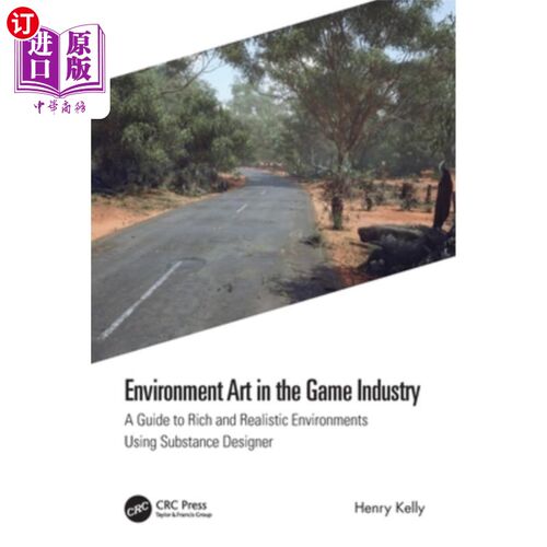 海外直订Environment Art in the Game Industry: A Guide to Rich and Realistic Environments 游戏产业中的环境艺术:使用
