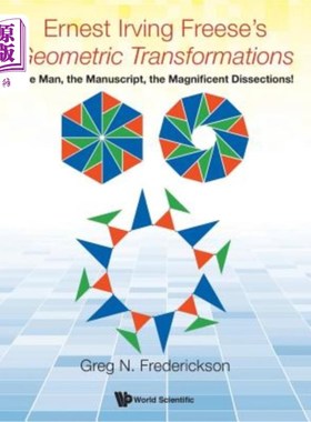 海外直订Ernest Irving Freese's Geometric Transformations: The Man, the Manuscript, the M 欧内斯特·欧文·弗里斯的几何
