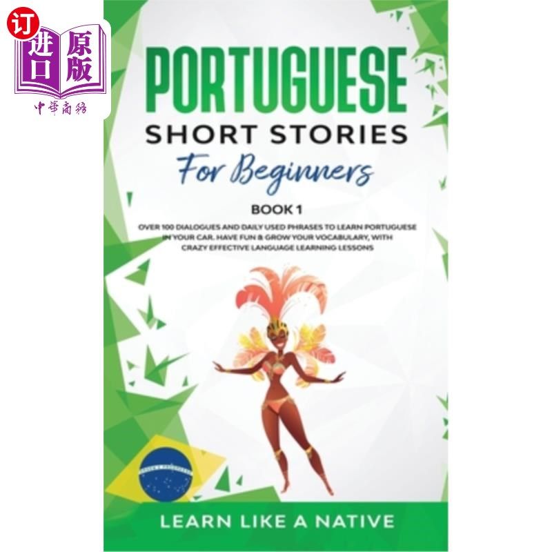 海外直订Portuguese Short Stories for Beginners Book 1: Over 100 Dialogues & Daily Used P 葡萄牙语初学者短篇小说第1