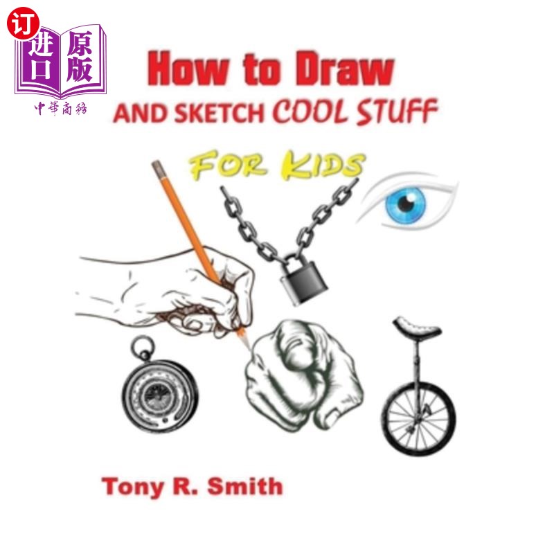 海外直订How to Draw and Sketch Cool Stuff for Kids: Step by Step Techniques 206 Pages如何画和素描酷东西的孩子:一步