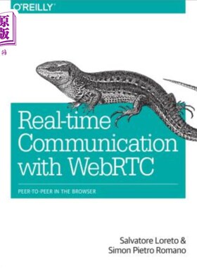 海外直订Real-Time Communication with WebRTC: Peer-To-Peer in the Browser 与WebRTC的实时通信：浏览器中的对等
