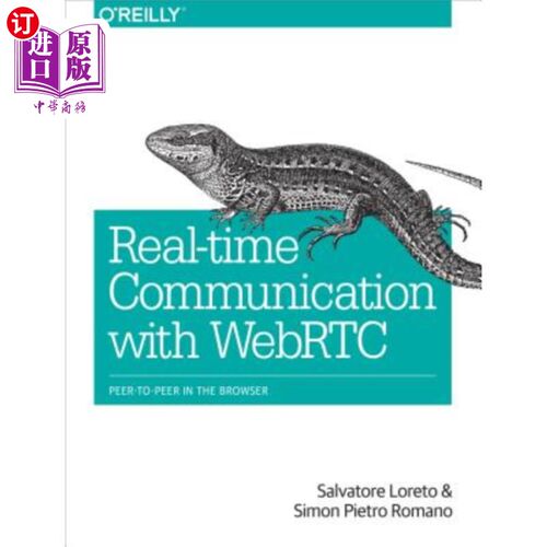 海外直订Real-Time Communication with WebRTC: Peer-To-Peer in the Browser 与WebRTC的实时通信：浏览器中的对等