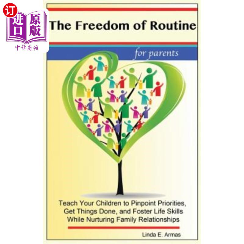 海外直订The Freedom of Routine: Teach Your Children to Pinpoint Priorities, Get Things D 日常生活的自由:教你的孩子